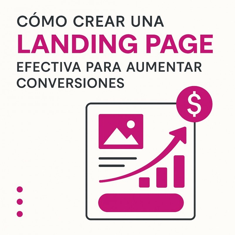 Imagen del post Cómo crear una landing page efectiva para aumentar conversiones
